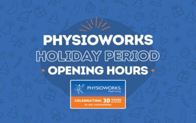 Physioworks Cranbourne Holiday Season Opening Hours.